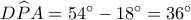 D\widehat PA = {54^ \circ } - {18^ \circ } = {36^ \circ }