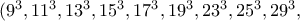 (9^3,  11^3, 13^3,15^3,   17^3, 19^3, 23^3, 25^3,29^3,