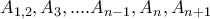 A_{1,2} ,A_3,....A_{n-1} ,A_n, A_{n+1}