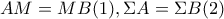 AM=MB(1), \Sigma A=\Sigma B  (2)