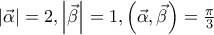 \left| {\vec{\alpha }} \right|=2,\left| {\vec{\beta }} \right|=1,\left( \vec{\alpha },\vec{\beta } \right)=\frac{\pi }{3}