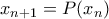 x_{n+1}=P(x_n)