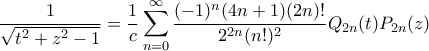 \displaystyle{\frac{1}{\sqrt{t^2+z^2-1}}=\frac{1}{c}\sum_{n=0}^{\infty}{\frac{(-1)^n(4n+1)(2n)!}{2^{2n}(n!)^2}}Q_{2n}(t)P_{2n}(z)}