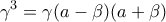 \displaystyle{ 
\gamma ^3  = \gamma (a - \beta )(a + \beta ) 
}