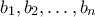 b_1,b_2,\ldots, b_n