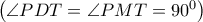 \left( \angle PDT=\angle PMT={{90}^{0}} \right)