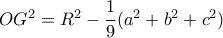 OG^2=R^2-\dfrac{1}{9}(a^2+b^2+c^2)