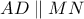 AD\parallel MN