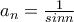 a_n=\frac{1}{sinn}