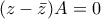 (z-\bar{z})A = 0