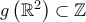 g\left(\mathbb{R}^2\right) \subset \mathbb{Z}