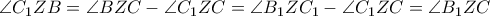 \angle C_{1}ZB=\angle BZC-\angle C_{1}ZC=\angle B_{1}ZC_{1}-\angle C_{1}ZC=\angle B_{1}ZC \angle C_{1}ZB=\angle BZC-\angle C_{1}ZC=\angle B_{1}ZC_{1}-\angle C_{1}ZC=\angle B_{1}ZC