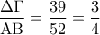 \displaystyle 
\frac{{\Delta \Gamma }}{{{\rm A}{\rm B}}} = \frac{{39}}{{52}} = \frac{3}{4}