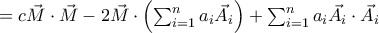=c \vec {M}\cdot \vec {M} -2\vec {M}\cdot  \left ( \sum_{i=1}^{n}a_{i} \vec {A_{i}} \right ) +\sum_{i=1}^{n}a_{i} \vec {A_{i}}\cdot \vec {A_{i}}