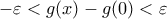 -\varepsilon<g(x)-g(0)<\varepsilon