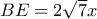 BE = 2\sqrt 7 x