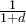 \frac{1}{1+d}
