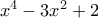 x^{4}-3x^{2}+2
