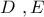 D\,\,,E