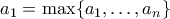 a_1 = \max\{a_1,\ldots,a_n\}