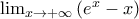 \lim_{x\rightarrow\\+\infty}{(e^x - x)}