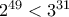 2^{49}<3^{31}