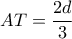 AT=\dfrac{2d}{3}