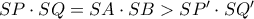 SP\cdot SQ=SA\cdot SB>SP'\cdot SQ'
