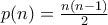 p(n)=\frac{n(n-1)}{2}