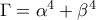 \Gamma =\alpha ^4+\beta ^4
