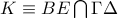 K\equiv BE\bigcap{\Gamma \Delta }