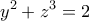 \displaystyle{y^2 +z^3 =2}