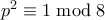 p^2 \equiv 1 \bmod 8