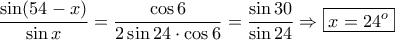 \displaystyle{\frac{\sin(54-x)}{\sin x}=\frac{\cos 6}{2\sin 24\cdot \cos 6}=\frac{\sin 30}{\sin 24}\Rightarrow \boxed{x=24^o}}
