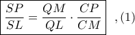 \boxed{\diplaystyle \frac{SP}{SL}= \frac{QM}{QL}\cdot \frac{CP}{CM}} \ \ ,(1)