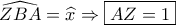 \widehat {ZBA} = \widehat x \Rightarrow \boxed{AZ = 1}