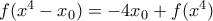 f(x^4-x_0)=-4x_0+f(x^4)