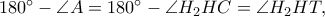 180^\circ-\angle A=180^\circ-\angle H_2HC=\angle H_2HT,