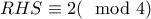RHS\equiv2(\mod4) RHS\equiv2(\mod4)