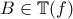 \displaystyle{B\in\mathbb{T}(f)}}