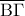 \displaystyle{\overline {{\rm B}\Gamma } }