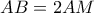 AB=2AM