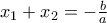 x_1 + x_2 = -\frac{b}{a}