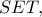 SET,