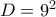 D=9^2
