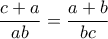 \dfrac{c+a}{ab}=\dfrac{a+b}{bc}