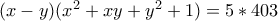 (x-y)(x^2+xy+y^2+1)=5*403 (x-y)(x^2+xy+y^2+1)=5*403