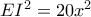 EI^2=20x^2