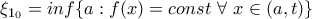 \xi_{1_0}=inf\{a: f(x)=const \ \forall \ x\in(a,t)\} \xi_{1_0}=inf\{a: f(x)=const \ \forall \ x\in(a,t)\}