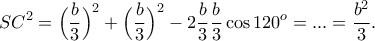 \displaystyle{SC^2=\Big(\frac{b}{3}\Big)^2+\Big(\frac{b}{3}\Big)^2-2\frac{b}{3}\frac{b}{3}\cos 120^o=...=\frac{b^2}{3}.}